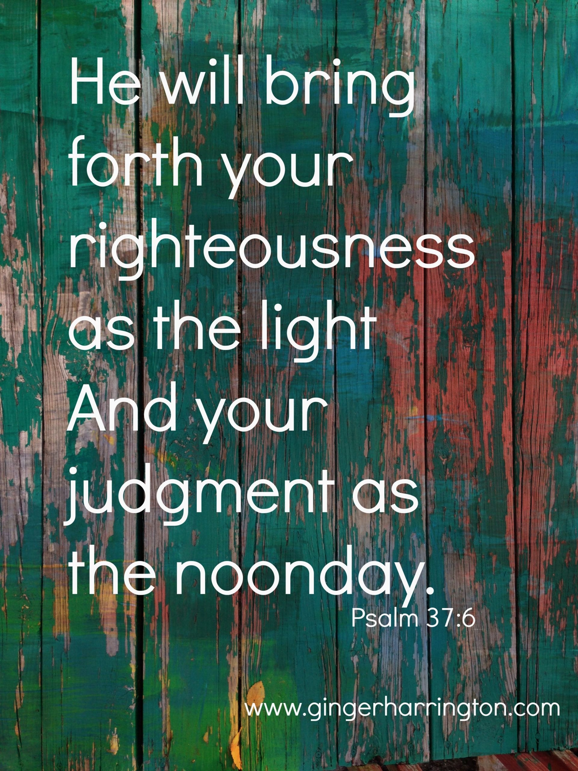 Psalm 37 6 Ginger Harrington