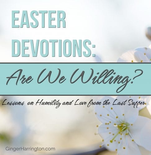 Easter Devotions Are We Willing Ginger Harrington easter-devotions-are-we-willing-ginger-harrington