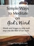 Simple ways to Meditate on God's Word | Ginger Harrington