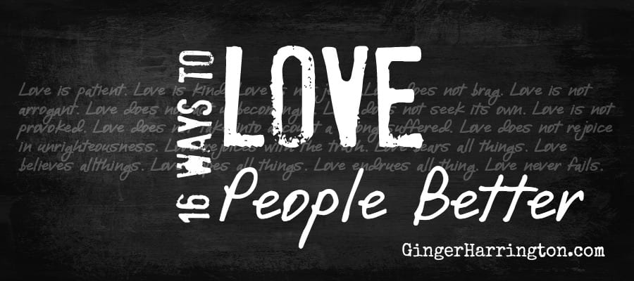 16 Ways to Love People Better