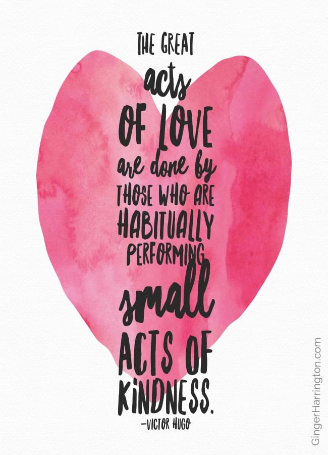 Show love through small acts of kindness. Great quotes on Love