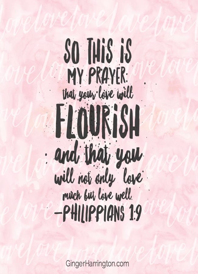 Love much and love well. Philippians 1:9 from The Message. Great quotes on Love.