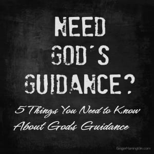 5 Things You Need to Know About God’s Guidance