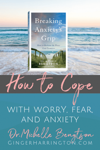Dr. Michelle Bengtson writes about how to cope with worry, fear, and anxiety in a guest post at GingerHarrington.com. #Anxiety #worry #fear #overcomeanxiety