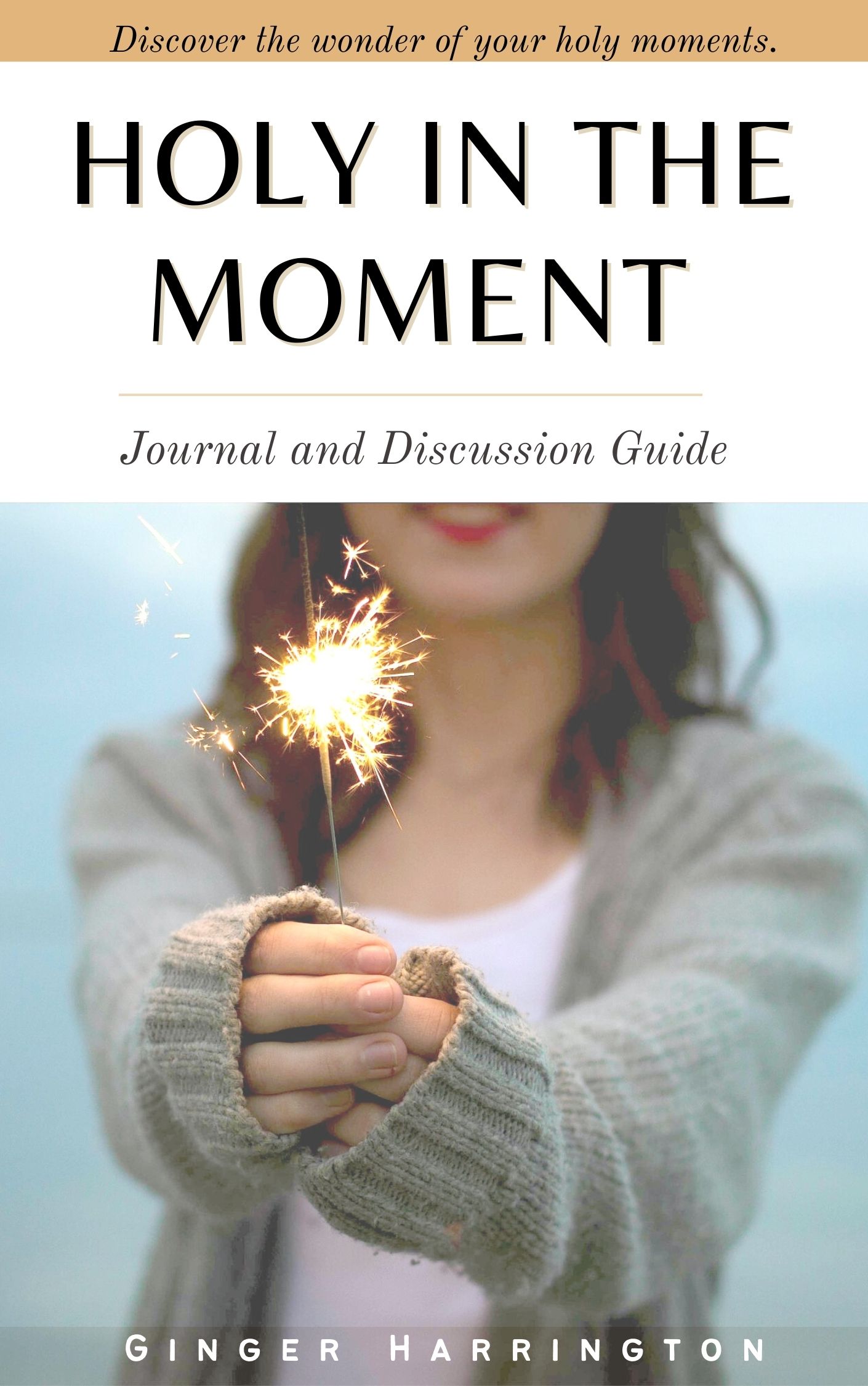 Holy in the Moment Discussion Guide