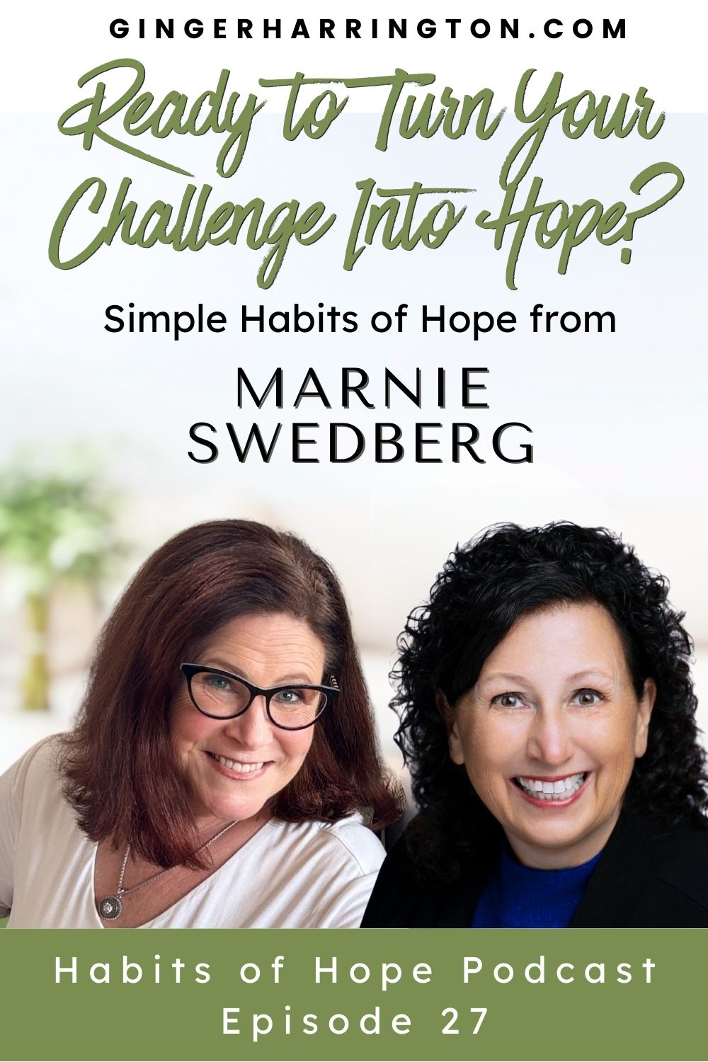 Ginger Harrington and Marnie Swedberg face the camera with a smile during an interview on Marnie's hope habits for turning life's challenges into hope.