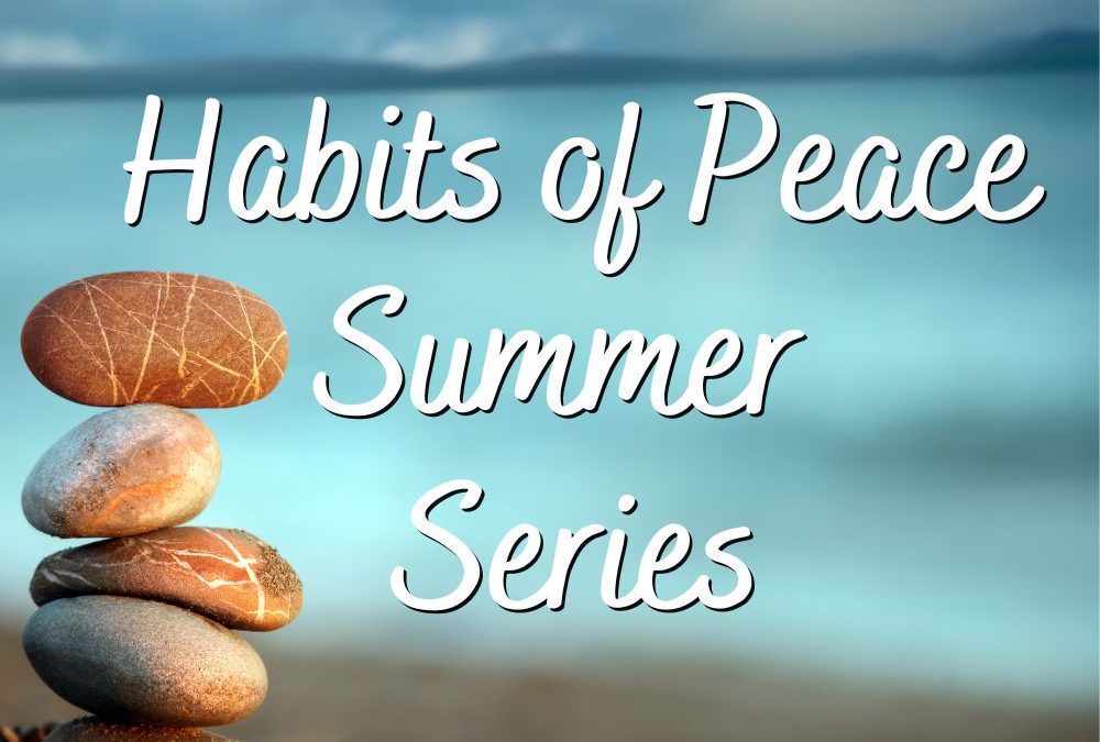 10 Habits of Peace: A Complete Guide to Experiencing God’s Peace