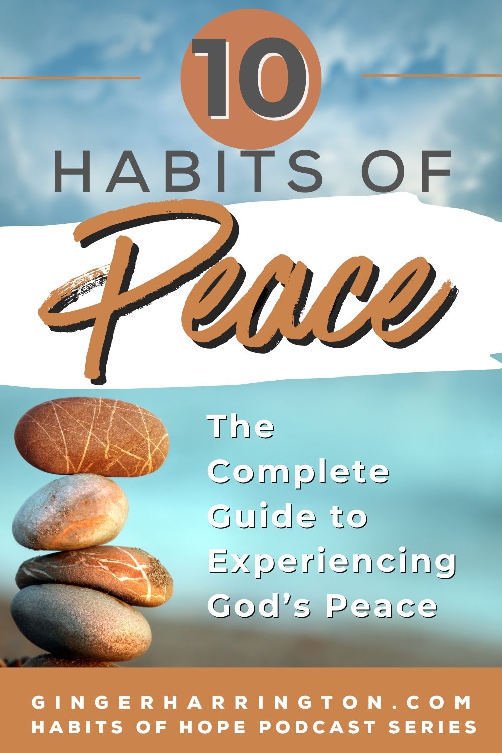 Stacking stones on beach illustrate title for the complete Habits of Peace Series by Ginger Harrington