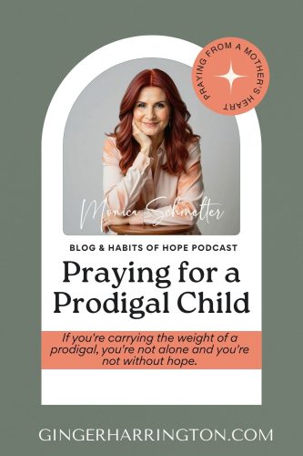 Graphic featuring Monica Schmelter with text “Praying for a Prodigal Child” and a message of hope for parents who are praying and waiting for a prodigal to return to faith.<br />
