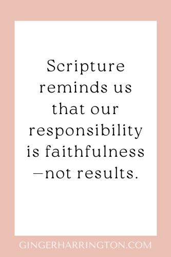 Christian quote graphic about faithfulness instead of results based on the Bible teaching that God gives the increase